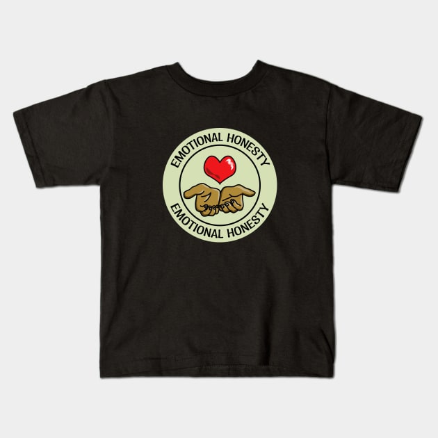 Emotional Honesty Badge Kids T-Shirt by LadyCaro1